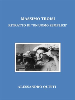 cover image of Massimo Troisi. Ritratto di "un uomo semplice".